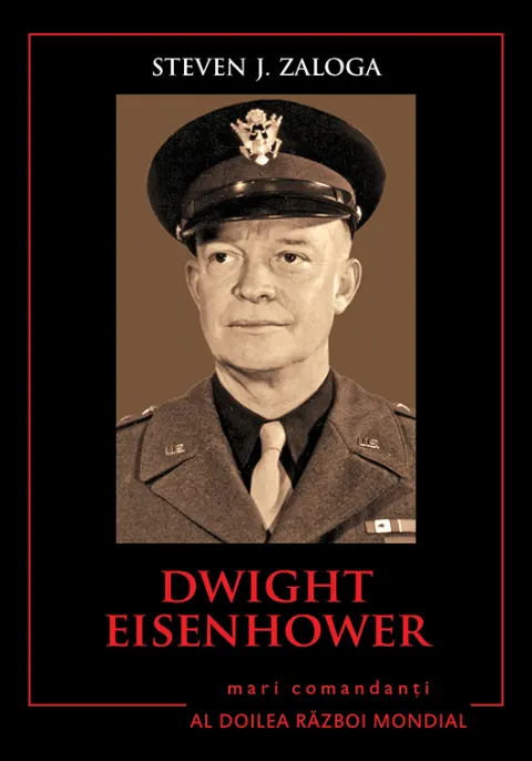 Coperta cărții Dwight Eisenhower. Mari comandanți în al Doilea Război Mondial