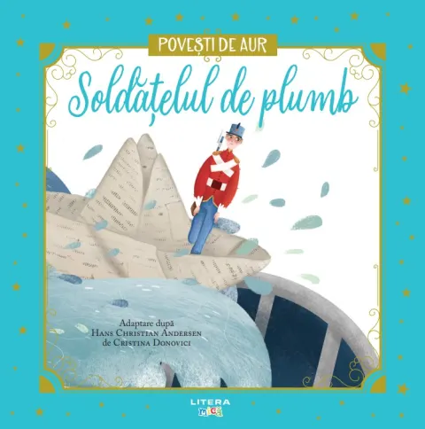 Coperta cărții Soldatelul de plumb. Volumul 7. Povesti de Aur
