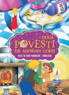 Coperta cărții Doua povesti de adormit copiii. Alice in Tara Minunilor. Pinocchio