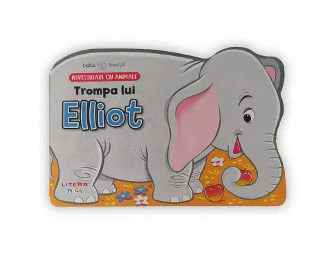 Coperta cărții Bebe invata. Trompa lui Elliot. Povestioare cu animale