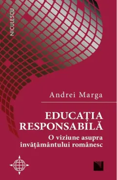 Coperta cărții Educația responsabilă. O viziune asupra învățământului românesc
