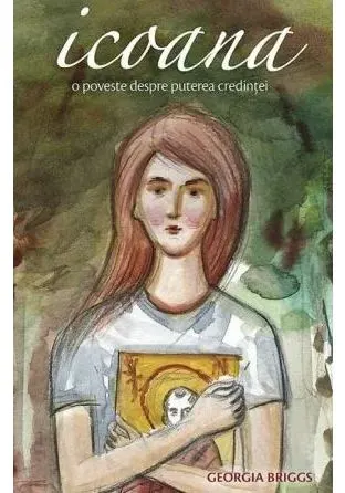 Coperta cărții ICOANA - O poveste despre puterea credintei