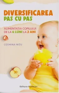 Coperta cărții Diversificarea pas cu pas. Alimentatia copilului de la 6 luni la 2 ani