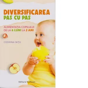 Coperta cărții Diversificarea pas cu pas. Alimentatia copilului de la 6 luni la 2 ani