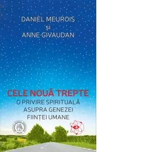 Coperta cărții Cele noua trepte. O privire spirituala asupra genezei fiintei umane. Editia a 2-a
