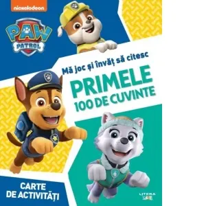 Coperta cărții Patrula Catelusilor. Ma joc si invat sa citesc. Primele 100 de cuvinte. Carte de activitati