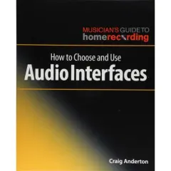 Coperta cărții How to Choose and Use Audio Interfaces
