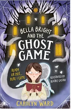 Coperta cărții Bella Bright and the Ghost Game