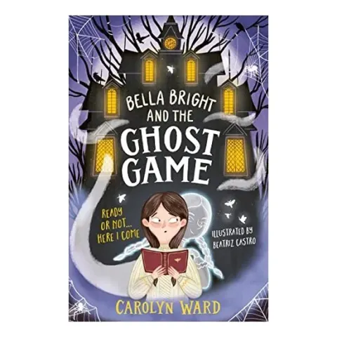 Coperta cărții Bella Bright and the Ghost Game