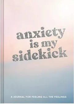 Coperta cărții Anxiety Is My Sidekick