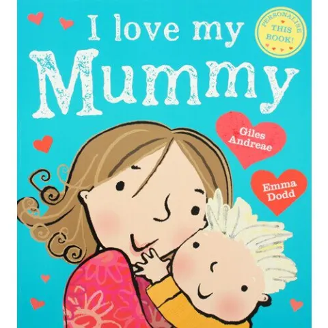 Coperta cărții LOVE MY MUMMY , Giles Andreae & Emma Dodd
