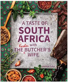 Coperta cărții Taste of South Africa with the Kosher Butcher's Wife