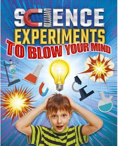 Coperta cărții Science Experiments to Blow Your Mind!