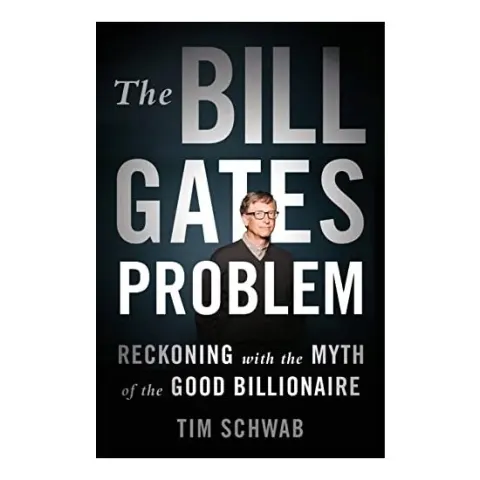 Coperta cărții Bill Gates Problem, Tim Schwab, Timothy W. Schwab