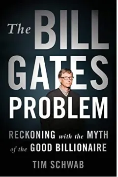 Coperta cărții Bill Gates Problem, Tim Schwab, Timothy W. Schwab