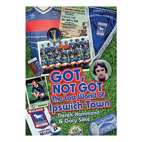 Coperta cărții Lost World of Ipswich Town, Derek Hammond, Gary Silke