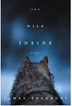 Coperta cărții The Wild Inside: A Novel