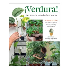 Coperta cărții ¡Verdura! – Jardinería para tu bienestar / ¡Verdura! – Living a Garden Life (Spanish Edition) 30 proyectos para nutrir tu pasión por las plantas y ser más feliz / 30 projects to nurture your passion for plants and find your bliss