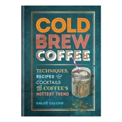 Coperta cărții Cold Brew Coffee, Chloe Callow