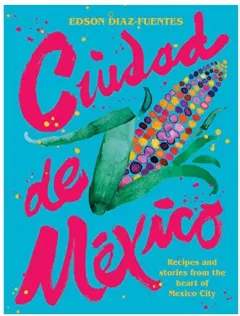 Coperta cărții Ciudad de Mexico, Edson Diaz Fuentes, Pierre Koffmann