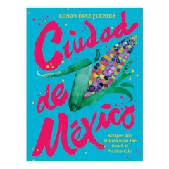 Coperta cărții Ciudad de Mexico, Edson Diaz Fuentes, Pierre Koffmann