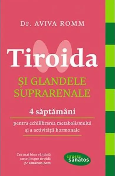 Coperta cărții Tiroida și glandele suprarenale. 4 săptămâni pentru echilibrarea metabolismului și activității hormonale.