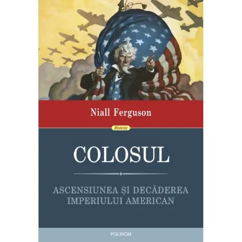 Coperta cărții Colosul. Ascensiunea si decaderea imperiului american