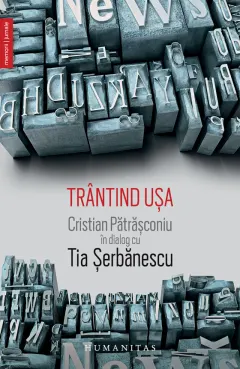 Coperta cărții Trantind usa. Cristian Patrasconiu in dialog cu Tia Serbanescu