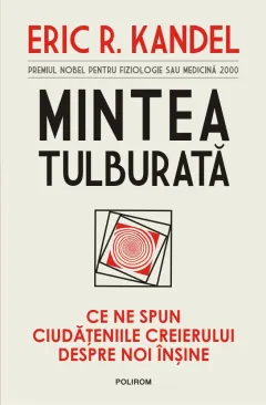 Coperta cărții Mintea tulburată. Ce ne spun ciudățeniile creierului despre noi înșine