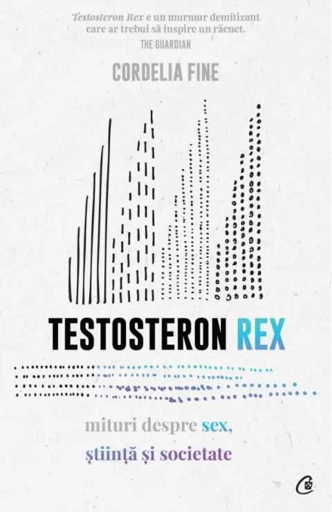 Coperta cărții Testosteron Rex. Mituri despre sex, știință și societate