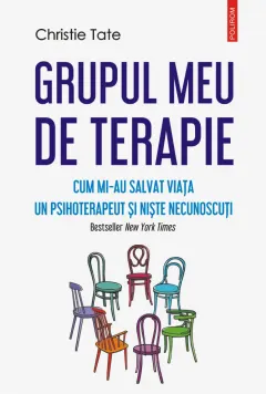 Coperta cărții Grupul meu de terapie. Cum mi-au salvat viața un psihoterapeut și niște necunoscuți