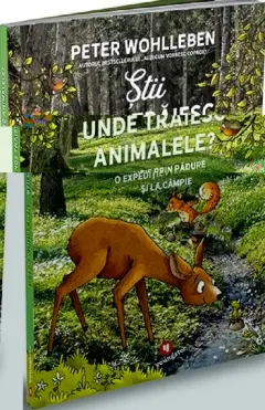Coperta cărții Stii unde traiesc animalele? O expediție prin pădure și pe la câmpie