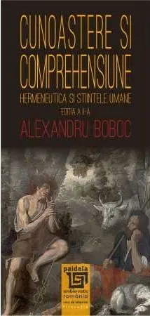 Coperta cărții Cunoaștere și comprehensiune. Hermeneutica și științele umane