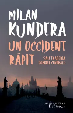 Coperta cărții Un Occident răpit sau Tragedia Europei Centrale