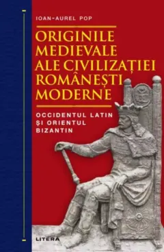 Coperta cărții Originile medievale ale civilizatiei romanesti moderne