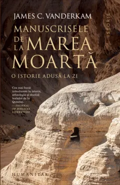 Coperta cărții Manuscrisele de la Marea Moartă. O istorie adusă la zi