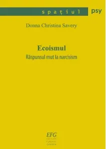 Coperta cărții Ecoismul. Raspunsul mut la narcisism