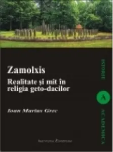 Coperta cărții Zamolxis. Realitate si mit in religia geto-dacilor