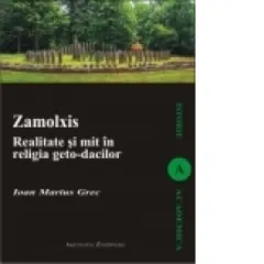 Coperta cărții Zamolxis. Realitate si mit in religia geto-dacilor
