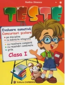 Coperta cărții Teste. Comunicare in limba romana. Matematica si explorarea mediului - Evaluare sumativa, concursuri scolare clasa I