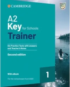Coperta cărții A2 Key for Schools Trainer 1 for the Revised Exam from 2020 Six Practice Tests with Answers and Teacher s Notes with eBOOK