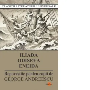 Coperta cărții Iliada. Odiseea. Eneida (repovestite pentru copii) (editie 2025)