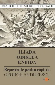 Coperta cărții Iliada. Odiseea. Eneida (repovestite pentru copii) (editie 2025)