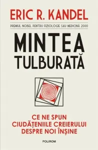 Coperta cărții Mintea tulburata. Ce ne spun ciudateniile creierului despre noi insine