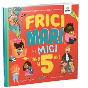 Coperta cărții Frici mari si mici cand ai 5 ani