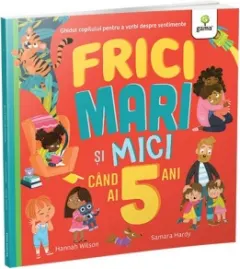 Coperta cărții Frici mari si mici cand ai 5 ani