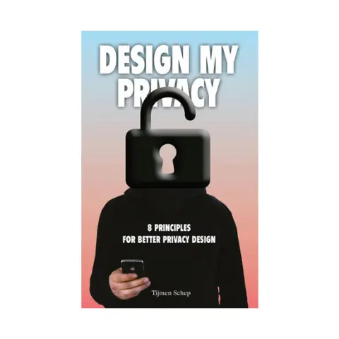Coperta cărții Design my privacy: 8 principles for better privacy design