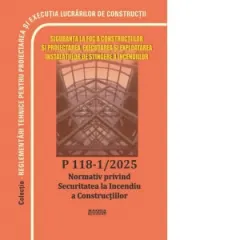Coperta cărții P 118/1-2025. Normativ privind securitatea la incendiu a constructiilor