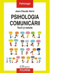 Coperta cărții Psihologia comunicarii. Teorii si metode. Editia a II-a revazuta si adaugita