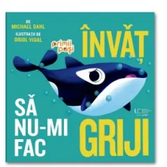 Coperta cărții Invat sa nu-mi fac griji